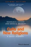 Cults and New Religions: A Brief History (Blackwell Brief Histories of Religion) 1405161280 Book Cover