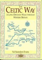 The Celtic Way: A Long Distance Path Through Western Britain 1850586187 Book Cover