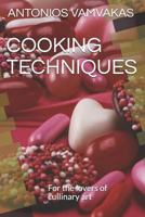 COOKING TECHNIQUES: For the lovers of cullinary art 1791945171 Book Cover