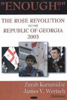 Enough!: The Rose Revolution in the Republic of Georgia, 2003 1594542104 Book Cover