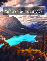 Celebración de la vida: Libro de visitas para servicios funerarios y conmemorativos, Libro de condolencias, Libro de recuerdos, Libro de registro, ... a fiestas de cumpleaños. (Spanish Edition) B084QKYG9B Book Cover