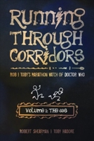 Running Through Corridors, Volume 1: The 60s - Rob and Toby's Marathon Watch of Doctor Who 1935234064 Book Cover