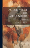 An Der Wende Des Jahrhunderts: Versuch Einer Kultur-Philosophie 102135189X Book Cover