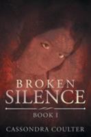 Broken Silence 1543420176 Book Cover