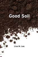 Good Soil B0GF22GKKC Book Cover