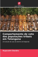 Comportamento de voto das populações tribais em Telangana: Um estudo de caso do distrito de Nalgonda 6205979144 Book Cover