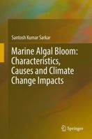 Marine Algal Bloom: Characteristics, Causes and Climate Change Impacts 9811341036 Book Cover