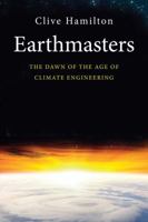 Earthmasters: The Dawn of the Age of Climate Engineering 030020521X Book Cover