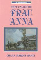 They Called Me Frau Anna 156062082X Book Cover