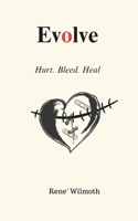 Evolve: Hurt. Bleed. Heal B0F29P6SF6 Book Cover