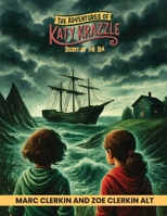 The Adventures of Katy Krazzle - Secret Of The Sea 1919234012 Book Cover