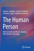 The Human Person: What Aristotle and Thomas Aquinas Offer Modern Psychology 3030339114 Book Cover