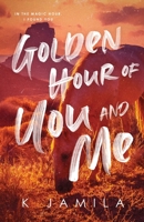 Golden Hour of You and Me B0BJTTJM9W Book Cover