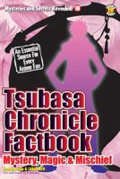 Tsubasa Chronicle Factbook: Mystery, Magic & Mischief 1932897267 Book Cover
