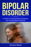 Bipolar Disorder : A Guide to Understanding, Managing, and Treating Bipolar Disorder 1761035819 Book Cover