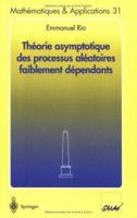 Theorie Asymptotique Des Processus Aleatoires Faiblement Dependants 354065979X Book Cover