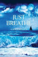 Just Breathe 1539711587 Book Cover