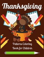 Thanksgiving Patterns Coloring Book for Children: Stress Relief Designs to Thanksgiving Activity book for Adult B08M7J3TCH Book Cover