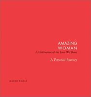 Amazing Woman: A Celebration of the Love We Share 1588720314 Book Cover