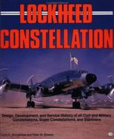 Lockheed Constellation: Design, Development, and Service History of all Civil and Military Constellations, Super Constellations, and Starliners 0879383798 Book Cover