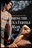 Becoming the Incubus's Fertile Mate B08974G7NJ Book Cover