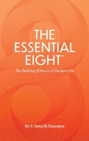 The Essential Eight: The Defining 8 Hours of Student Life. B0GNNW59LQ Book Cover