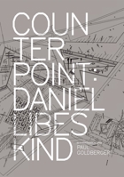 Counterpoint: Daniel Libeskind in Conversation with Paul Goldberger 1580932061 Book Cover