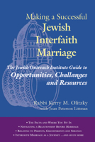 Making a Successful Jewish Interfaith Marriage: The Jewish Outreach Institute Guide to Opportunites, Challenges and Resources 1580231705 Book Cover