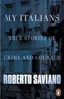 My Italians: True Stories of Crime and Courage 1846147042 Book Cover
