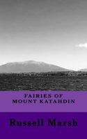 Fairies of Mt Katahdin 1517131987 Book Cover