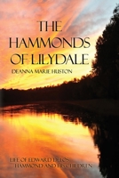 The Hammonds of Lilydale: Life of Edward Delos Hammond and His Children 1480975583 Book Cover