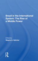 Brazil in the International System: The Rise of a Middle Power 0367172119 Book Cover