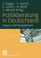 Politikberatung in Deutschland. Praxis und Perspektiven 3531144642 Book Cover
