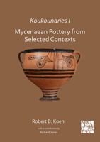 Koukounaries I: Mycenaean Pottery from Selected Contexts 178969874X Book Cover