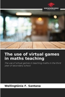 The use of virtual games in maths teaching 6207716167 Book Cover