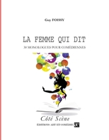 La femme qui dit: 30 monologues pour comédiennes (French Edition) 2373930161 Book Cover