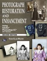 Photograph Restoration and Enhancement: Using Adobe Photoshop CC 2017 Version 168392150X Book Cover