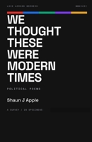 We Thought These Were Modern Times B0HH8MS9FR Book Cover