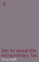 Zen to Reveal the Extraordinary Tao 1739724984 Book Cover