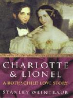 Charlotte and Lionel: A Rothschild Love Story 0743226860 Book Cover