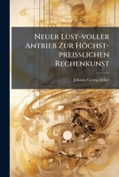 Neuer Lust-voller Antrieb Zur Höchst-preißlichen Rechenkunst... 1271719932 Book Cover