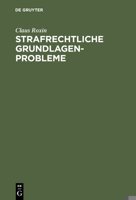 Strafrechtliche Grundlagenprobleme 311004384X Book Cover