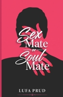 Sex Mate or Soul Mate B0H9LL782P Book Cover