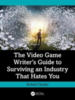 The Video Game Writer's Guide to Surviving an Industry That Hates You 1032972610 Book Cover