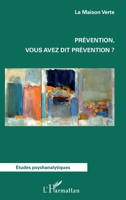 Prévention, vous avez dit prévention? (Études Psychanalytiques) (French Edition) 2343131856 Book Cover