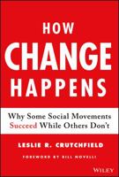 How Change Happens: Why Some Social Movements Succeed While Others Don't 1119413818 Book Cover