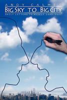 BIG SKY TO BIG CITY: Daily Letters to Myself 1999-2001 1450051669 Book Cover