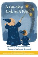 A Cat May Look at a King: Picture Books for Early Readers and Beginning Readers: Proverbs for Preschoolers 1539128199 Book Cover