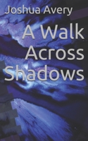 A Walk Across Shadows 1712507079 Book Cover