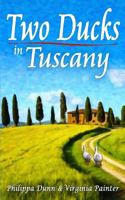 Two Ducks in Tuscany 1508901171 Book Cover